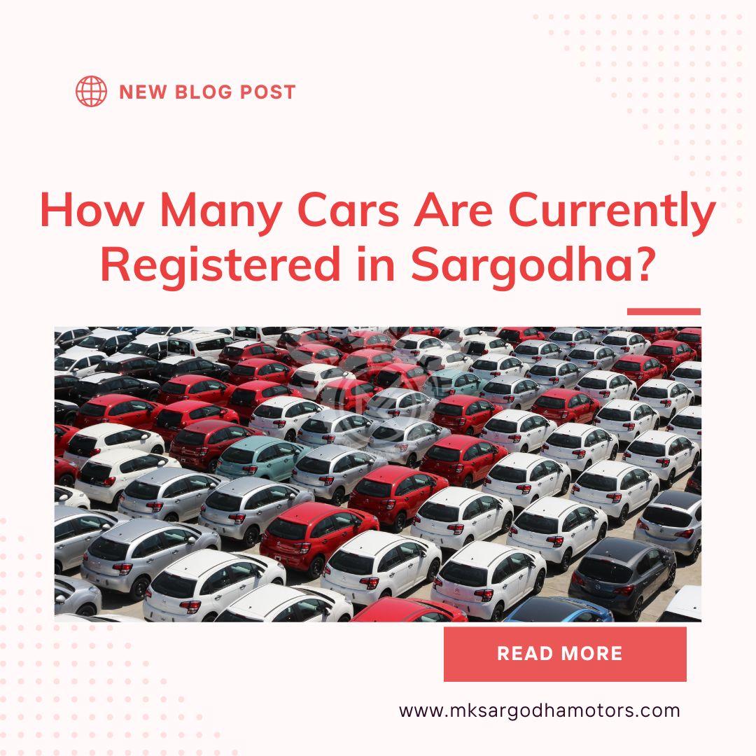 How Many Cars Are Currently Registered in Sargodha?